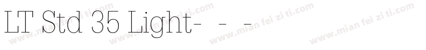LT Std 35 Light-亮体-斜体字体转换